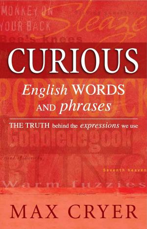 Cover of the book Curious English Words and Phrases: The truth behind the expressions we use by Brunskill-Matson, Shelley