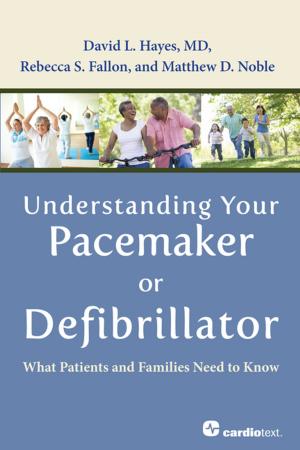Book cover of Understanding Your Pacemaker or Defibrillator : What Patients and Families Need to Know