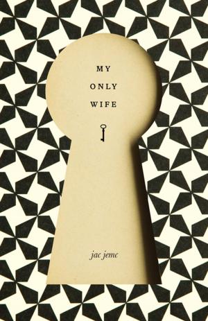 Cover of the book My Only Wife by Percival Everett