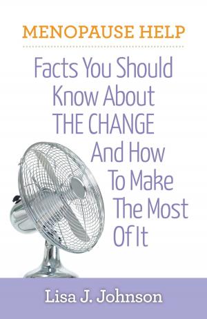 Book cover of Menopause Help: Facts You Should Know About The Change And How To Make The Most Of It