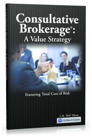 Cover of the book Consultative Brokerage: A Value Strategy by Al Granum