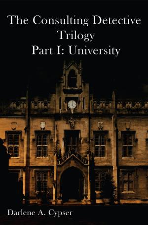 Cover of the book The Consulting Detective Trilogy Part I: University by Kristina Circelli