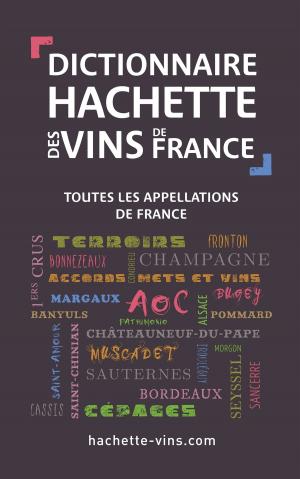 Cover of the book Dictionnaire des vins de France by Coralie Ferreira