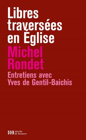 Cover of the book Libres traversées en Eglise by Heike Kankam-Boadu, Heike Kankam-Boadu
