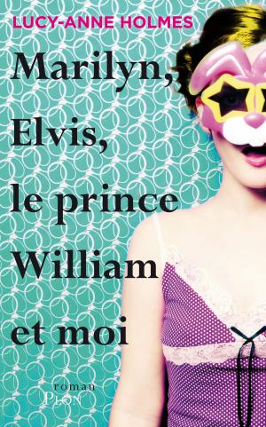 bigCover of the book Marilyn, Elvis, le prince William et moi by 