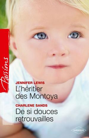 Cover of the book L'héritier des Montoya - De si douces retrouvailles by Michelle Conder, Lynn Raye Harris, Catherine George, Tara Pammi