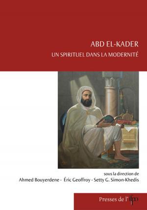 Cover of the book Abd el-Kader, un spirituel dans la modernité by Agnès Favier