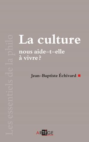 Book cover of La culture nous aide-t-elle à vivre ?