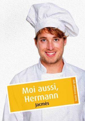 bigCover of the book Moi aussi, Hermann (érotique gay) by 