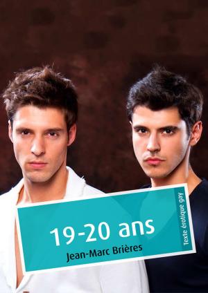 Cover of the book 19-20 ans (érotique gay) by Deborah Anderson