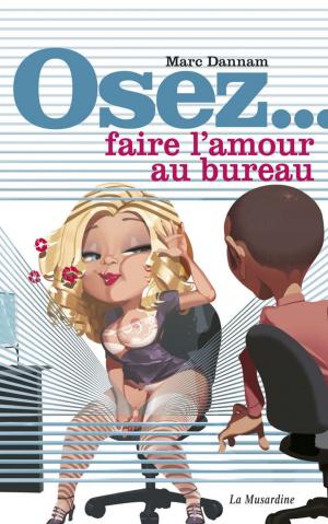 Cover of the book Osez faire l'amour au bureau by Bruno H loison