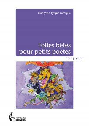 Cover of the book Folles bêtes pour petits poètes by Monique Borelle