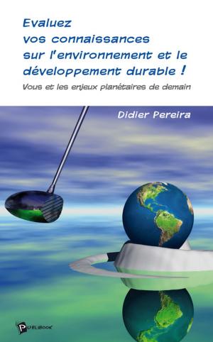 Cover of the book Evaluez vos connaissances sur l'environnement et le développement durable ! by Pépin Faye