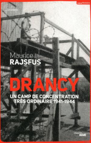 Cover of the book Drancy, un camp de concentration très ordinaire (nouvelle édition) by Rudy PROVOOST