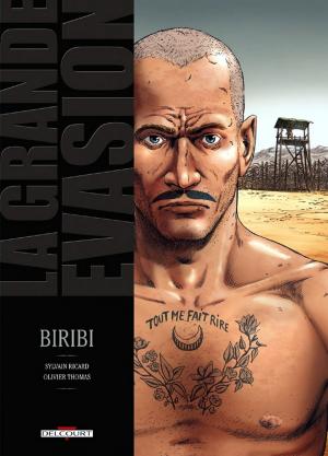 Cover of the book La Grande évasion - Biribi by Fred Duval, Jean-Pierre Pécau, Fred Blanchard, Philippe Buchet, Manchu