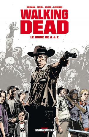 Cover of the book Walking Dead - Le Guide de A à Z by Scott Lobdell, Clarence Lansang
