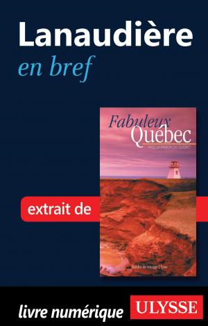 Cover of the book Lanaudière en bref by Alain Wodey, Marie-Thérèse Wodey