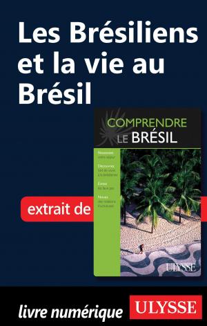 Cover of the book Les Brésiliens et la vie au Brésil by Gabriel Anctil