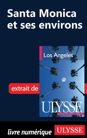 Cover of the book Santa Monica et ses environs by Lucette Bernier