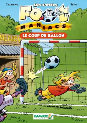 Cover of the book Les Petits foot maniacs Tome 01 by Mathilde Domecq, Hélène Beney-Paris