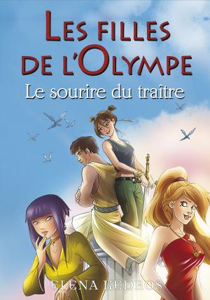 Cover of the book Les filles de l'Olympe - tome 5 Le sourire du traitre by SAN-ANTONIO