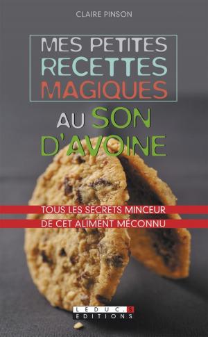 Cover of the book Mes petites recettes magiques au son d'avoine by Florence le Bras