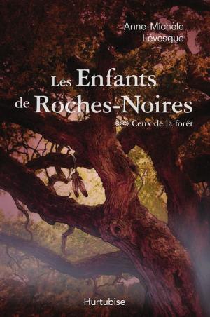 Cover of Les Enfants de Roches-Noires T3 - Ceux de la forêt