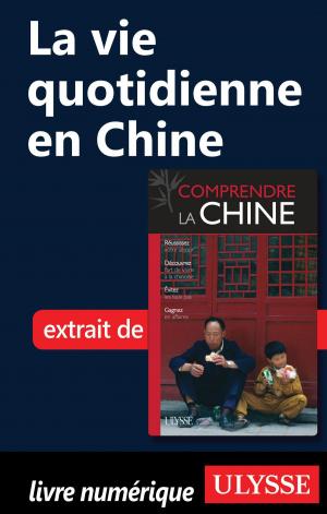 Cover of the book La vie quotidienne en Chine by Claude Morneau