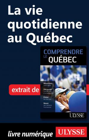 Cover of the book La vie quotidienne au Québec by Lucette Bernier