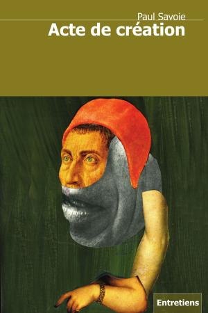 Cover of the book Acte de création by Paul Savoie