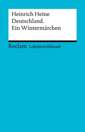 Cover of the book Lektüreschlüssel. Heinrich Heine: Deutschland. Ein Wintermärchen by Elliot Carruthers