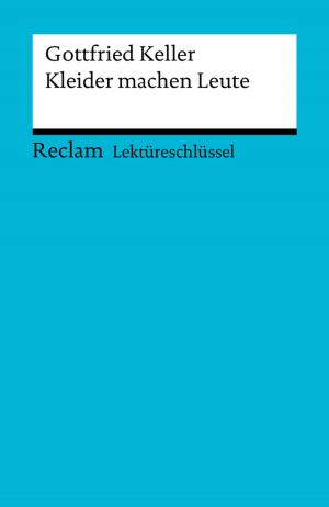 Book cover of Lektüreschlüssel. Gottfried Keller: Kleider machen Leute
