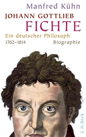 Cover of the book Johann Gottlieb Fichte by Joachim Scholtyseck