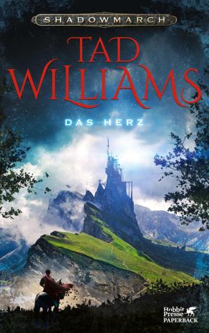 Cover of the book Shadowmarch 4 / Das Herz by Tad Williams