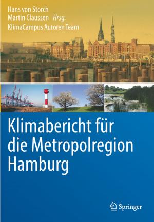 Cover of the book Klimabericht für die Metropolregion Hamburg by C. Claussen, R. Fahlbusch, R. Felix, T. Grumme, J. Heinzerling, J.R. Iglesias-Rozas, E. Kazner, K. Kretzschmar, M. Laniado, W. Müller-Forell, T.H. Newton, W. Schörner, G. Schroth, B. Schulz, O. Stochdorph, G. Sze, S. Wende, W. Lanksch
