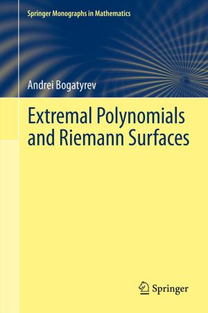 Cover of the book Extremal Polynomials and Riemann Surfaces by Jürgen Potthoff, Ingobert C. Schmid