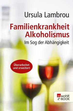 Cover of the book Familienkrankheit Alkoholismus by Boris Meyn