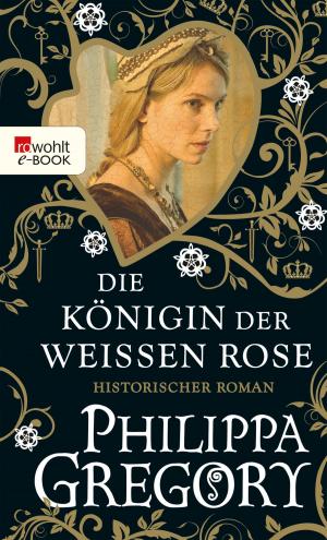 Cover of the book Die Königin der Weißen Rose by Jan Seghers