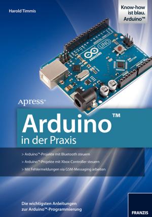 Cover of the book Arduino in der Praxis by Philip Caroli, Christian Caroli