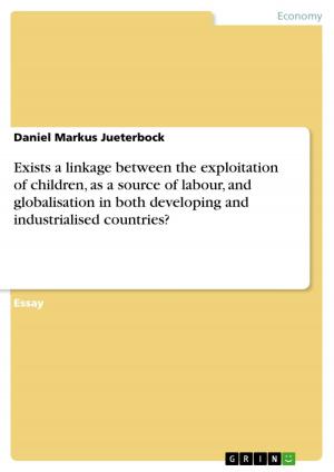 Cover of the book Exists a linkage between the exploitation of children, as a source of labour, and globalisation in both developing and industrialised countries? by Christen Matthies