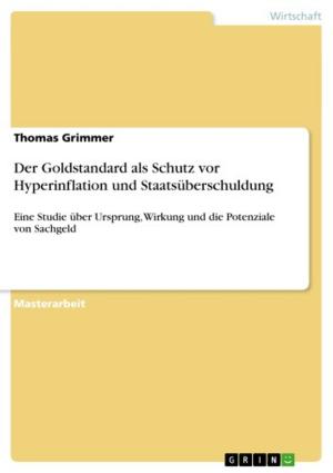Cover of the book Der Goldstandard als Schutz vor Hyperinflation und Staatsüberschuldung by Tanja Steiner