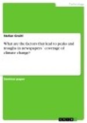 Cover of the book What are the factors that lead to peaks and troughs in newspapers´ coverage of climate change? by Kirsten Heitmann