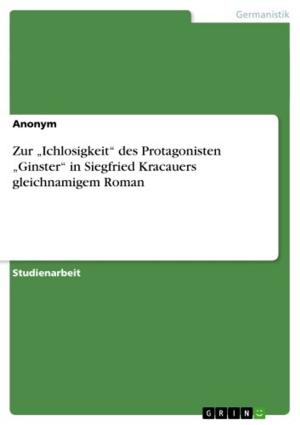 bigCover of the book Zur 'Ichlosigkeit' des Protagonisten 'Ginster' in Siegfried Kracauers gleichnamigem Roman by 