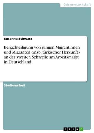Cover of the book Benachteiligung von jungen Migrantinnen und Migranten (insb. türkischer Herkunft) an der zweiten Schwelle am Arbeitsmarkt in Deutschland by Carola Siegmund