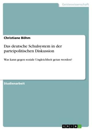 Cover of the book Das deutsche Schulsystem in der parteipolitischen Diskussion by Matthias Neufeld