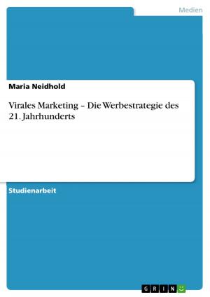Cover of the book Virales Marketing - Die Werbestrategie des 21. Jahrhunderts by Natascha Weimar
