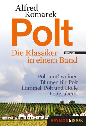 Cover of the book Polt - Die Klassiker in einem Band by Alfred Komarek