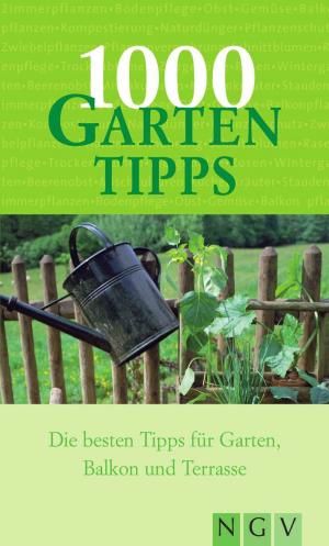 Cover of the book 1000 Gartentipps by Rita Mielke, Angela Francisca Endress