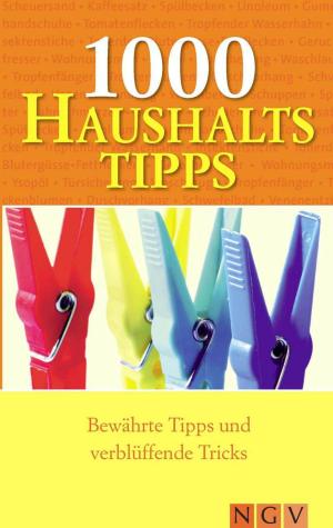 Cover of the book 1000 Haushaltstipps by Naumann & Göbel Verlag