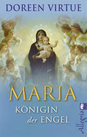 Cover of the book Maria - Königin der Engel by Anne Töpfer